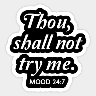 Thou shall not try me Sticker